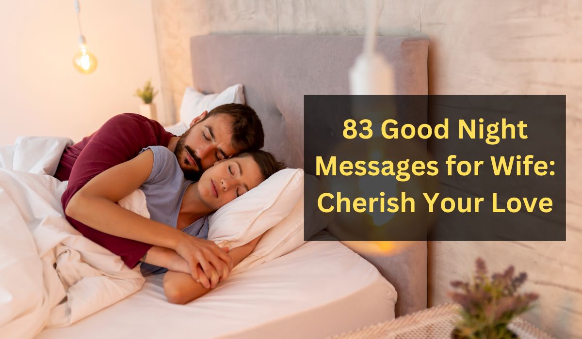 83 Good Night Messages for Wife: Cherish Your Love